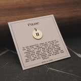 Pause Necklace